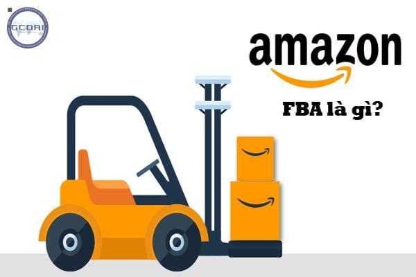 Amazon FBA là gì? Giới thiệu tổng quan về bán hàng trên Amazon