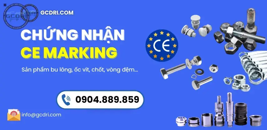 Đăng ký CE Marking Bu lông, Ốc vít, Đai ốc, Chốt, Vòng đệm