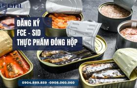 Dịch Vụ Đăng Ký FCE và SID cho Thực phẩm đóng hộp