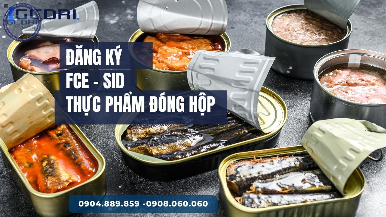 Dịch Vụ Đăng Ký Mã số FCE và SID cho Thực phẩm đóng hộp