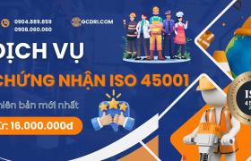 Cấp Chứng Nhận ISO 45001 Hệ thống quản lý an toàn sức khỏe nghề nghiệp (OHSMS)