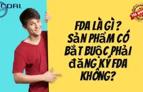 FDA là gì? Sản phẩm có bắt buộc phải đăng ký FDA không?