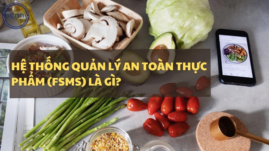 Hệ thống quản lý an toàn thực phẩm (FSMS) là gì?