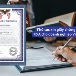 Thủ tục xin giấy chứng nhận FDA cho doanh nghiệp Việt Nam