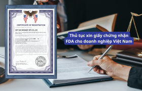 Thủ tục xin giấy chứng nhận FDA cho doanh nghiệp Việt Nam