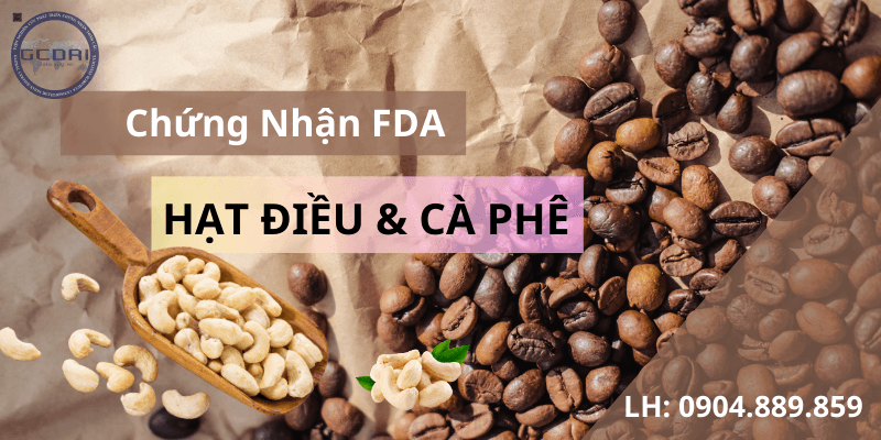 Chứng Nhận FDA Cho Hạt Điều Và Cà Phê