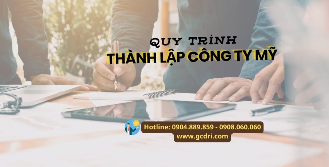 Tìm Hiểu Quy Trình Thành Lập Công Ty Mỹ - Quy Trình Thành Lập Công Ty Mỹ