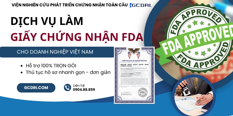 Dịch vụ làm giấy chứng nhận FDA xuất khẩu Mỹ tại GCDRI